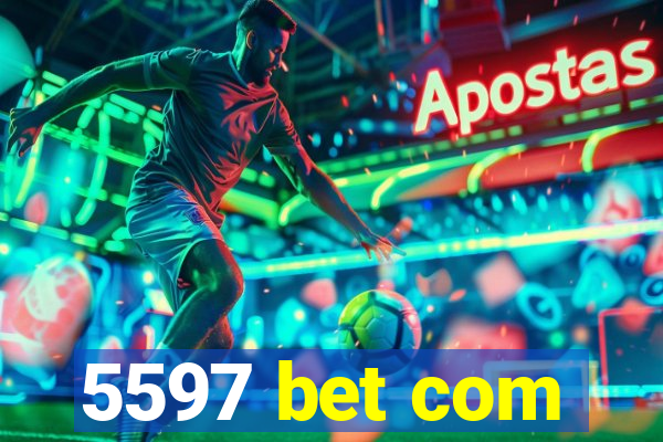 5597 bet com